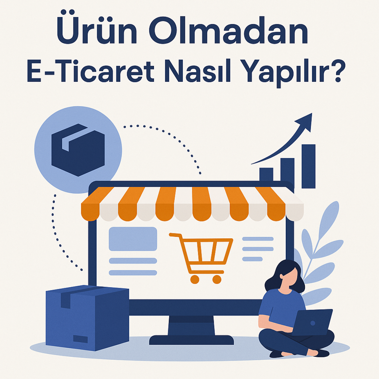 Ürün Olmadan E-Ticaret Nasıl Yapılır?